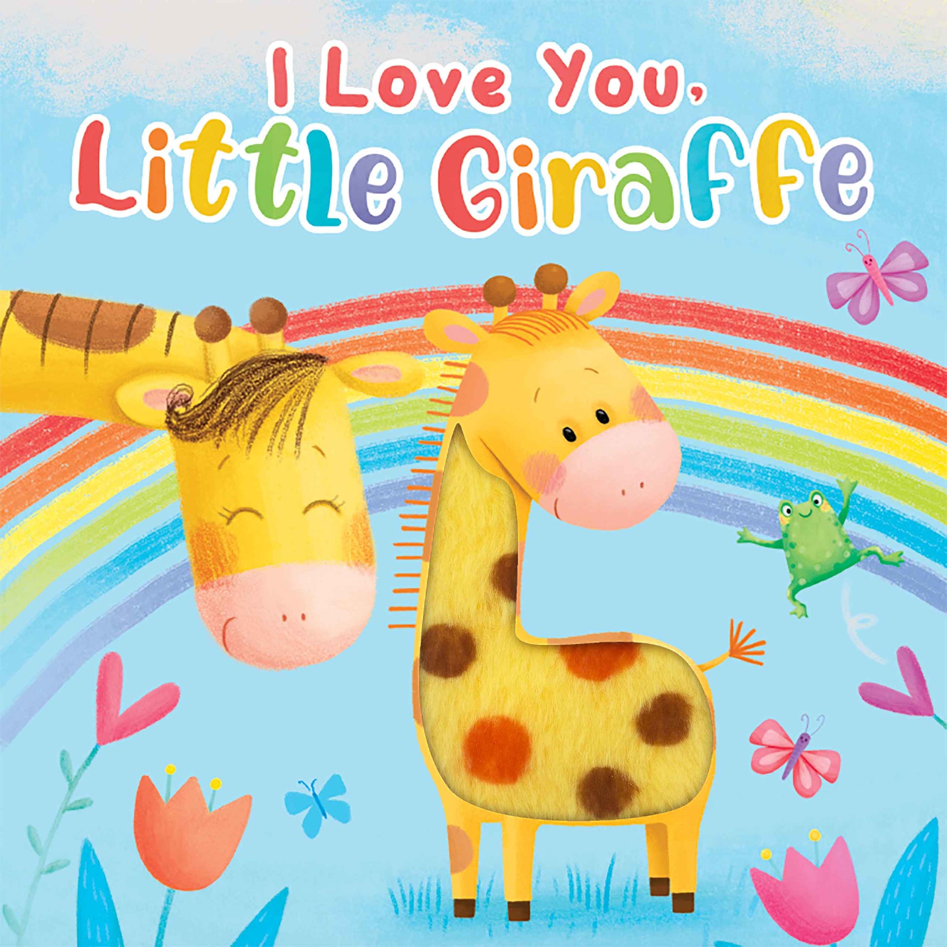 little hippo books i love you little giraffe touch and feel storybook for toddlers